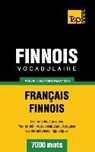 Taranov Andrey - Vocabulaire Français-Finnois pour l'autoformation - 7000 mots