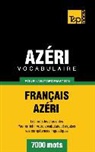 Taranov Andrey - Vocabulaire Français-Azéri pour l'autoformation - 7000 mots