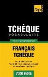 Taranov Andrey - Vocabulaire Français-Tchèque pour l'autoformation - 7000 mots