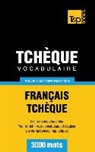 Taranov Andrey - Vocabulaire Français-Tchèque pour l'autoformation - 3000 mots