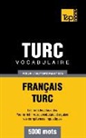 Taranov Andrey - Vocabulaire Français-Turc pour l'autoformation - 5000 mots