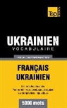 Taranov Andrey - Vocabulaire Français-Ukrainien pour l'autoformation - 5000 mots