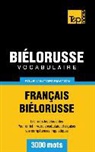 Taranov Andrey - Vocabulaire Français-Biélorusse pour l'autoformation - 3000 mots