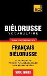 Taranov Andrey - Vocabulaire Français-Biélorusse pour l'autoformation - 9000 mots