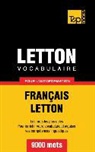 Taranov Andrey - Vocabulaire Français-Letton pour l'autoformation - 9000 mots