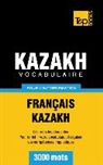 Taranov Andrey - Vocabulaire Français-Kazakh pour l'autoformation - 3000 mots