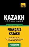 Taranov Andrey - Vocabulaire Français-Kazakh pour l'autoformation - 7000 mots