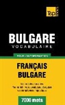 Taranov Andrey - Vocabulaire Français-Bulgare pour l'autoformation - 7000 mots