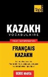 Taranov Andrey - Vocabulaire Français-Kazakh pour l'autoformation - 9000 mots