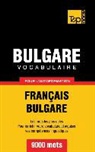 Taranov Andrey - Vocabulaire Français-Bulgare pour l'autoformation - 9000 mots