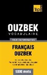 Taranov Andrey - Vocabulaire Français-Ouzbek pour l'autoformation - 5000 mots
