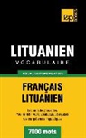 Taranov Andrey - Vocabulaire Français-Lituanien pour l'autoformation - 7000 mots