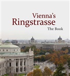 Monik Faber, Alfred Fogarassy, Joche Martz, Siegfried et al Mattl, Eva-Maria et al Orosz, Nora Schoeller... - Vienna's Ringstrasse