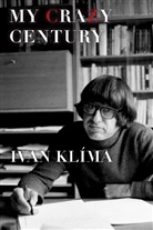 Ivan Klima, Ivan Klíma - My Crazy Century