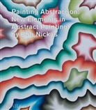 Bob Nickas - Painting Abstraction