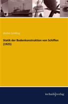 Walter Schilling - Statik der Bodenkonstruktion von Schiffen (1925)