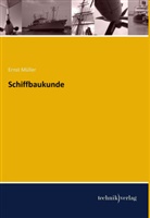 Ernst Müller - Schiffbaukunde