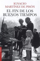 Ignacio Martinez de Pison, Martínez de Pisón, Ignacio Martínez De Pisón, Martínez de Pisón - El Fin De Los Buenos Tiempos ("Book Et")