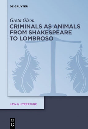 Greta Olson - Criminals as Animals from Shakespeare to Lombroso