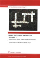Born, Joachi Born, Joachim Born, Pöckl, Pöckl, Wolfgan Pöckl... - "Wenn die Ränder ins Zentrum drängen ..."