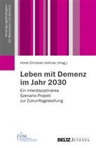 Vollmar, Hors C Vollmar, Hors Christian Vollmar, Horst Christian Vollmar, Horst Chr. Vollmar, Horst Christian Vollmar - Leben mit Demenz im Jahr 2030