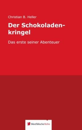 Christian Heller - Der Schokoladenkringel - Das erste seiner Abenteuer