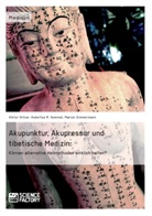 Hubertus Hommel, Hubertus R Hommel, Hubertus R. Hommel, Vikt Ortner, Viktor Ortner, Mari Zimmermann... - Akupunktur, Akupressur und tibetische Medizin