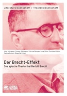 Marku Bulgrin, Markus Bulgrin, Diego De Filippi, Christian Kähler, Simone Möhlmann, Lena Otter... - Der Brecht-Effekt. Das epische Theater bei Bertolt Brecht