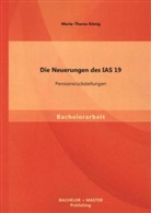 Marie-Theres König - Die Neuerungen des IAS 19: Pensionsrückstellungen