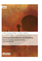 So Filip, Sonja Filip, Christof Vikto Meissner, Christof Viktor Meissner, Oppe, Chri Oppermann... - Schwangerschaftsabbruch und Abtreibung: Eine Kontroverse zwischen Kirche und Gesellschaft