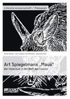 Johanne Kolb, Johannes Kolb, Johannes u a Kolb, Eva Reimann, Eva u a Reimann, Sarah Ruhnau... - Art Spiegelmans "Maus". Der Holocaust in der Welt des Comics