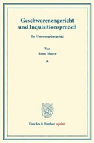 Ernst Mayer - Geschworenengericht und Inquisitionsprozeß.