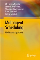 Alessandr Agnetis, Alessandro Agnetis, Jean-Charle Billaut, Jean-Charles Billaut, Gawiejno, Stanislaw Gawiejnowicz... - Multiagent Scheduling