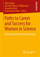 Sabah Badri-Höher, Roswitha Pioch, Roswith Pioch et al, Silveste Popescu-Willigmann, Silvester Popescu-Willigmann, Britta Thege - Paths to Career and Success for Women in Science