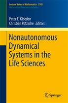 Pete E Kloeden, Peter E Kloeden, Peter Kloeden, Peter E. Kloeden, Christian Poetzsche, Pötzsche... - Nonautonomous Dynamical Systems in the Life Sciences
