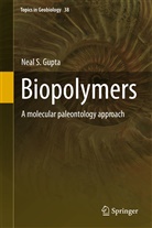 Neal S Gupta, Neal S. Gupta - Biopolymers