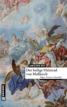 Christoph Witt - Der heilige Heimrad von Meßkirch