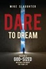 Michael B. Slaughter, Mike Slaughter - Dare to Dream