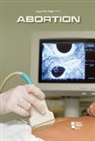 Greenhaven Press Editor (EDT), Greenhaven Press Editor, Noel Merino - Abortion