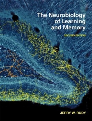 Jerry W. Rudy - Neurobiology of Learning and Memory