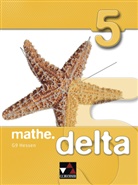 Heik Etzold, Heiko Etzold, Ev Fischer, Eva Fischer, Attilio u a Forte, Michae Kleine... - delta, Ausgabe Hessen (G9): mathe.delta Hessen (G9) 5