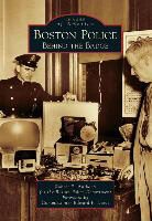 Robert E. Anthony, Anthony for the Boston Police Department, Boston Police Department - Boston Police: Behind the Badge