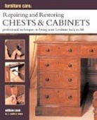 William Cook, John Freeman - Furniture Care: Repairing and Restoring Chests & Cabinets