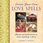 Laura Watts, Laura J. Watts, Watts Laura J. - Create Your Own Love Spells