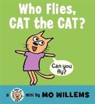 Mo Willems, Mo/ Willems Willems, Mo Willems - Who Flies, Cat the Cat?