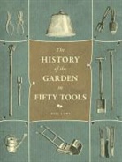 Bill Laws - A History of the Garden in Fifty Tools