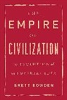 Brett Bowden - The Empire of Civilization
