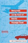 John R. Meyer, John R. Oster Meyer, Clinton V. Oster, Clinton V. Jr. Oster, Jr. Clinton V. Oster, Professor Clinton V. Oster - Deregulation and the Future of Intercity Passenger Travel