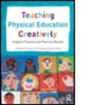 Patricia Maude, Patricia (University of Cambridge Maude, Angela Pickard &amp; Patricia Maude, Angela Pickard, Angela (Canterbury Christ Church Universi Pickard, Angela (Canterbury Christ Church University Pickard... - Teaching Physical Education Creatively