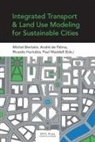 Michel (EDT)/ De Palma Bierlaire, Michel De Palma Bierlaire, Andre Bierlaire De Palma, Michel Bierlaire, Michel (EPFL Bierlaire, Michel (Swiss Federal Institute of Technology Bierlaire... - Integrated Transport and Land Use Modeling for Sustainable Cities